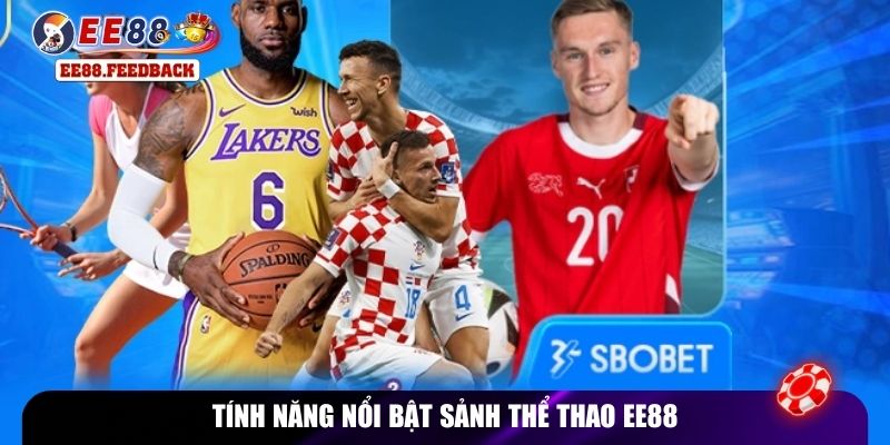 Tính năng nổi bật sảnh thể thao EE88